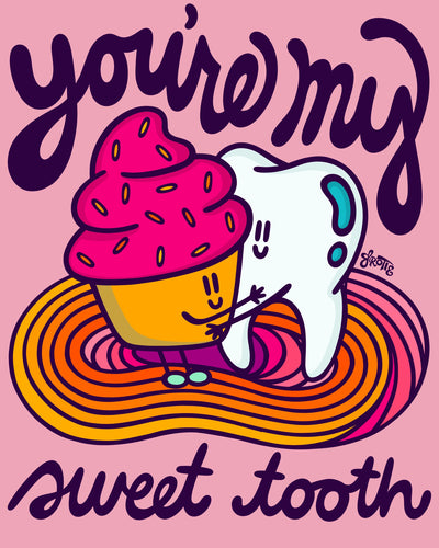 You’re My Sweet Tooth