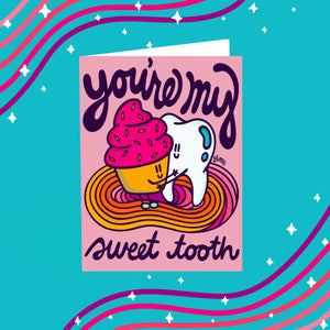 "You're My Sweet Tooth" Greeting Card